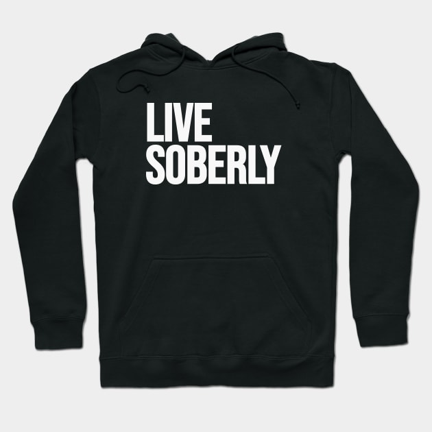 Live Soberly Hoodie by Riel